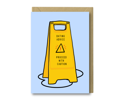 Dating Advice Greeting Card - Proceed with Caution Humor Card