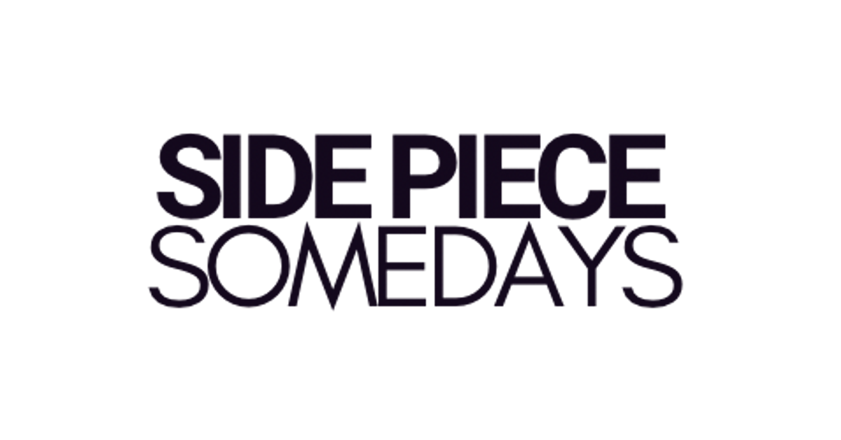 Side Piece Somedays